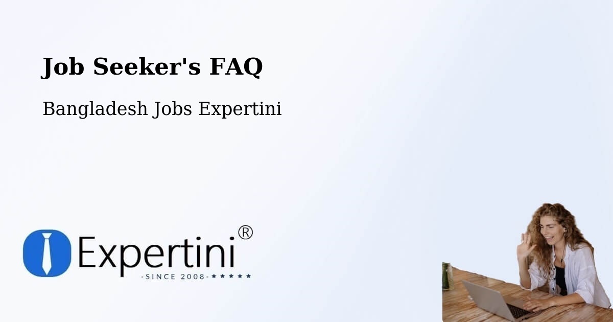 Job Seeker FAQ – Patiya - Bangladesh Jobs Expertini
