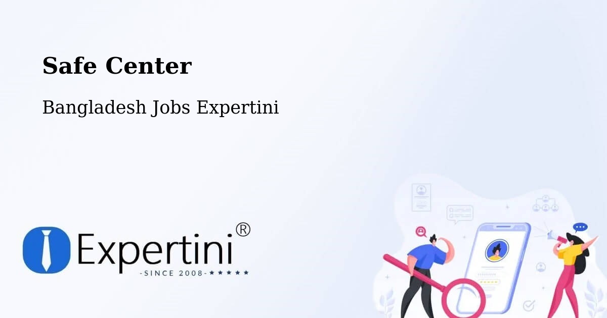 Safety Center – Patiya - Bangladesh Jobs Expertini